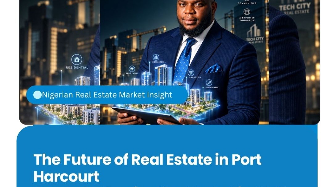 The Future of Real Estate in Port Harcourt 5 Trends Shaping the Market in 2026 — And How Tech City Real Estate Is Staying Ahead